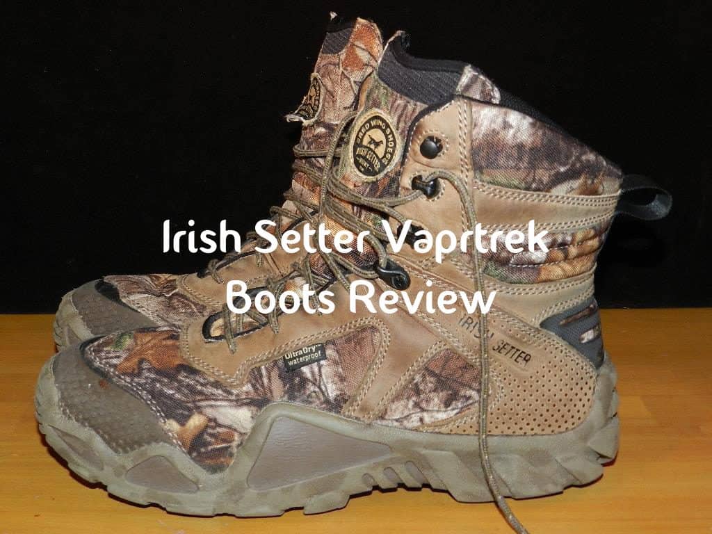 Irish Setter Vaprtrek Boots Review