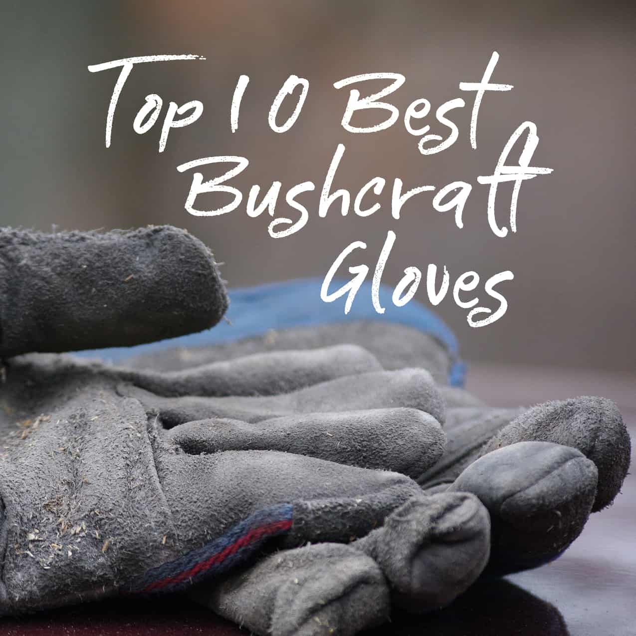 top 10 best bushcraft gloves