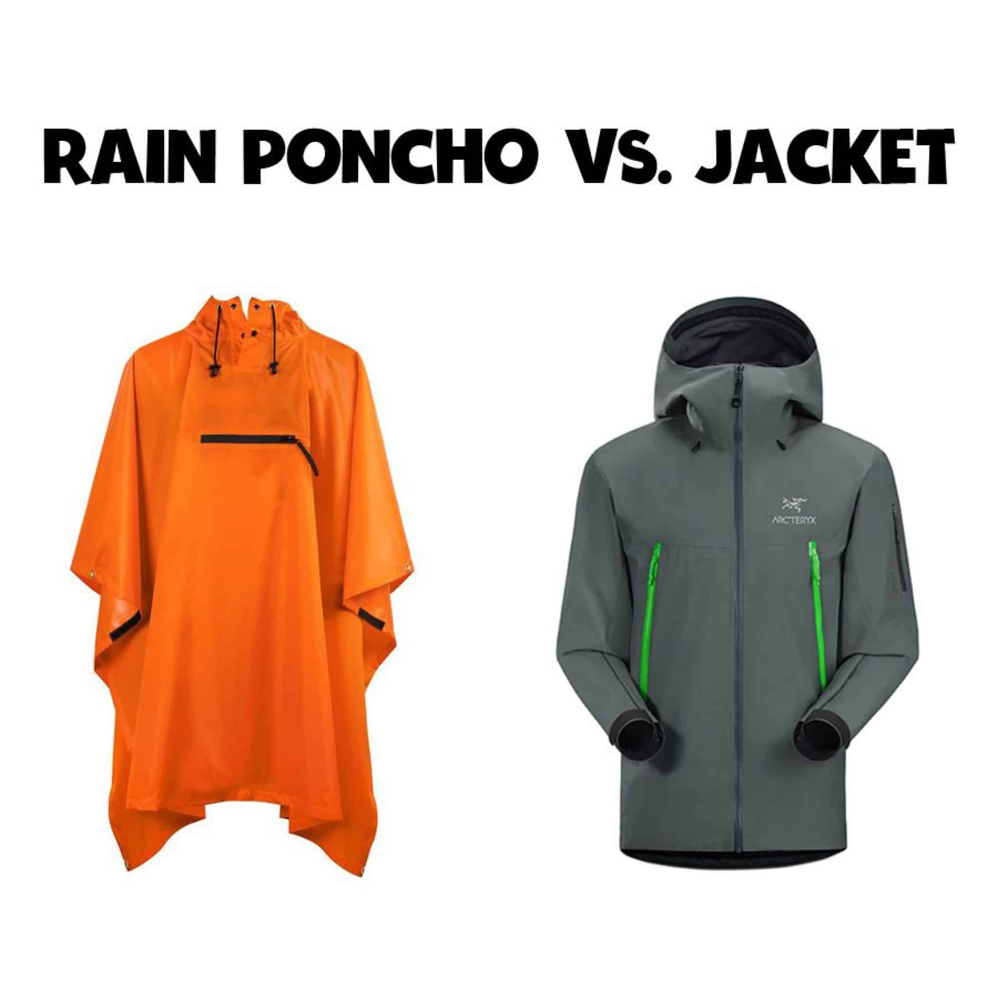 Rain Poncho Vs Rain Jacket For Hiking Which Is The Better Waterproof?