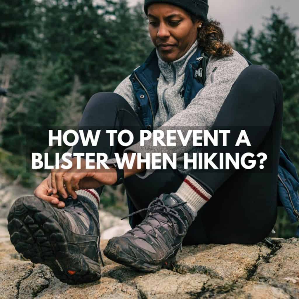 How To Prevent Blisters When Hiking