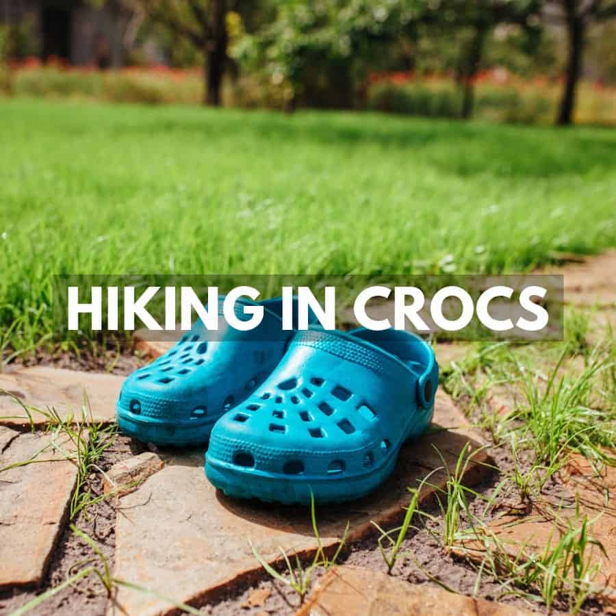 Hiking in Crocs