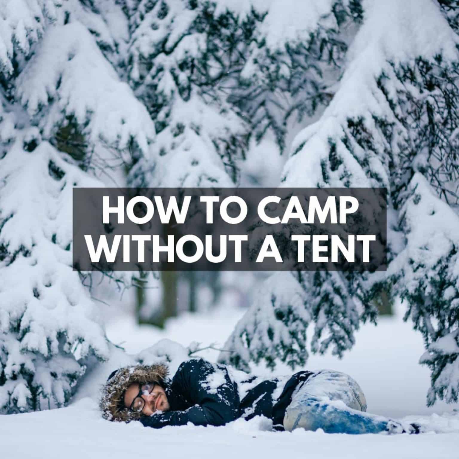 How To Camp Without A Tent 5 Alternatives