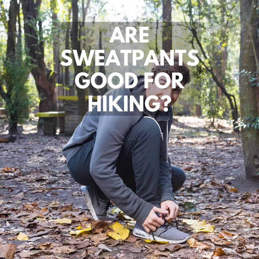 Hiking in Sweatpants