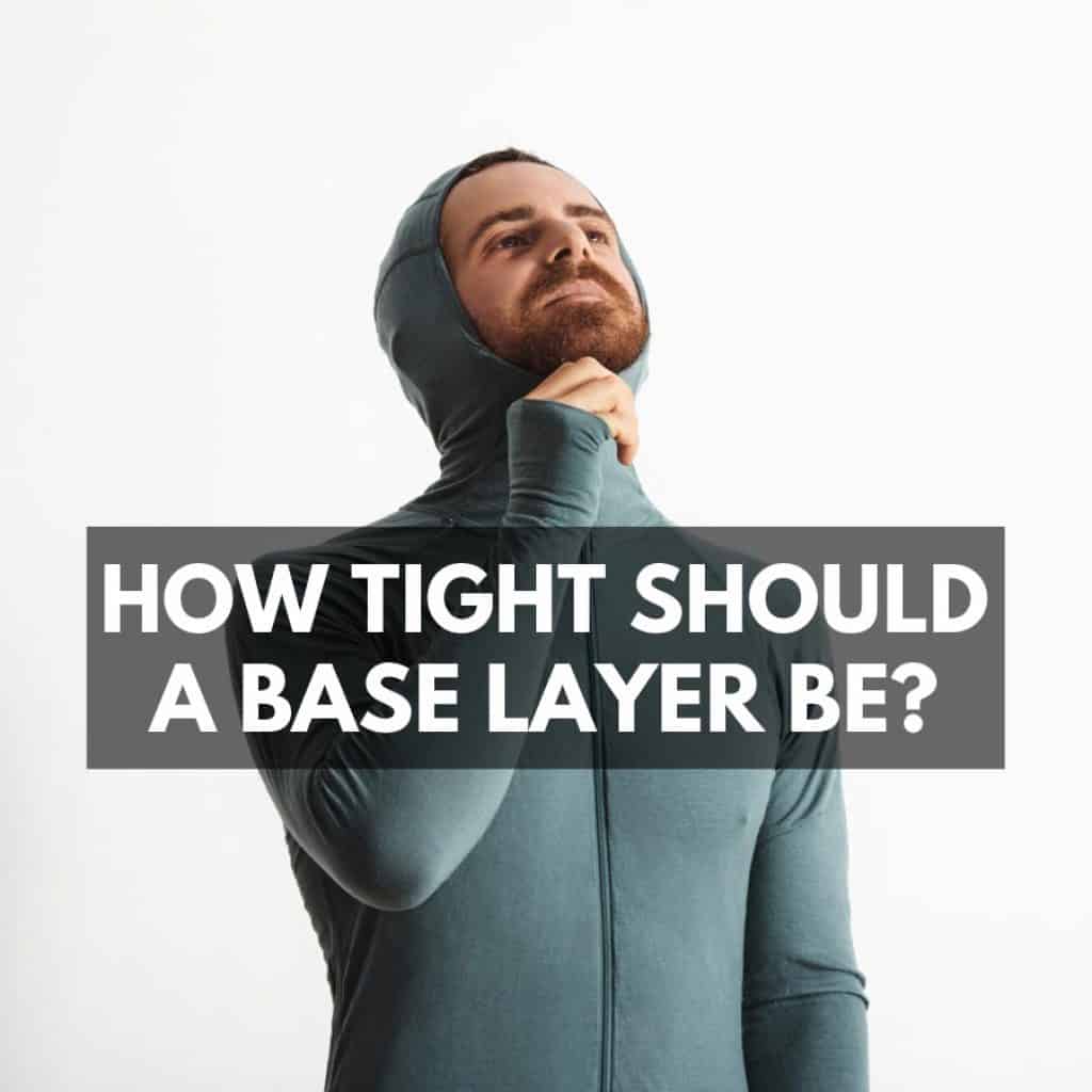 How Tight Should A Base Layer Be
