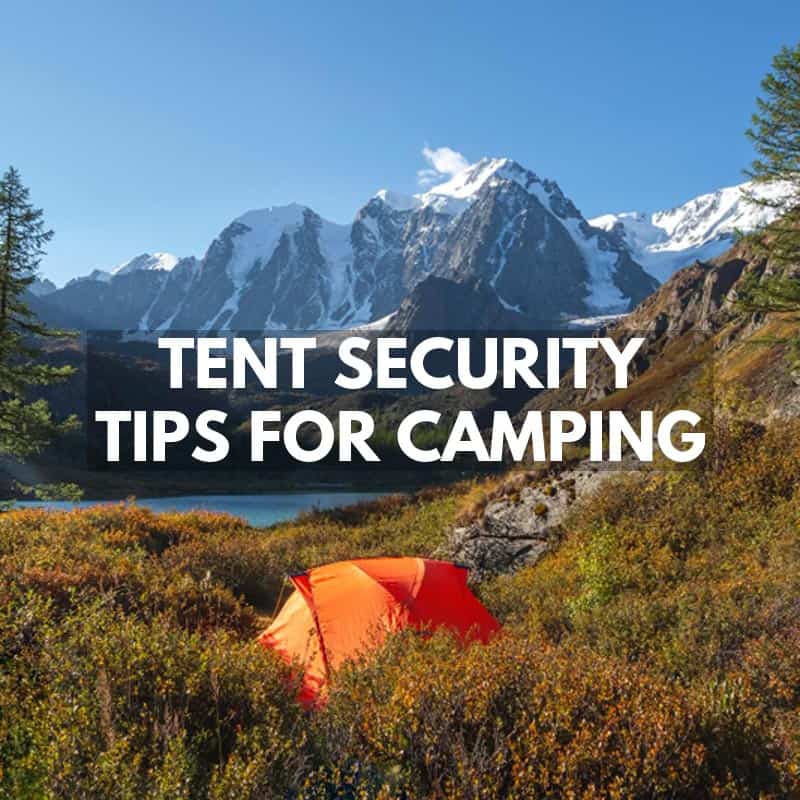 Tent Security Tips for Campsites and Backcountry camping
