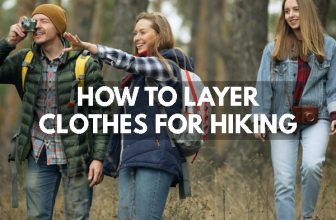 HOW TO LAYER CLOTHES FOR HIKING