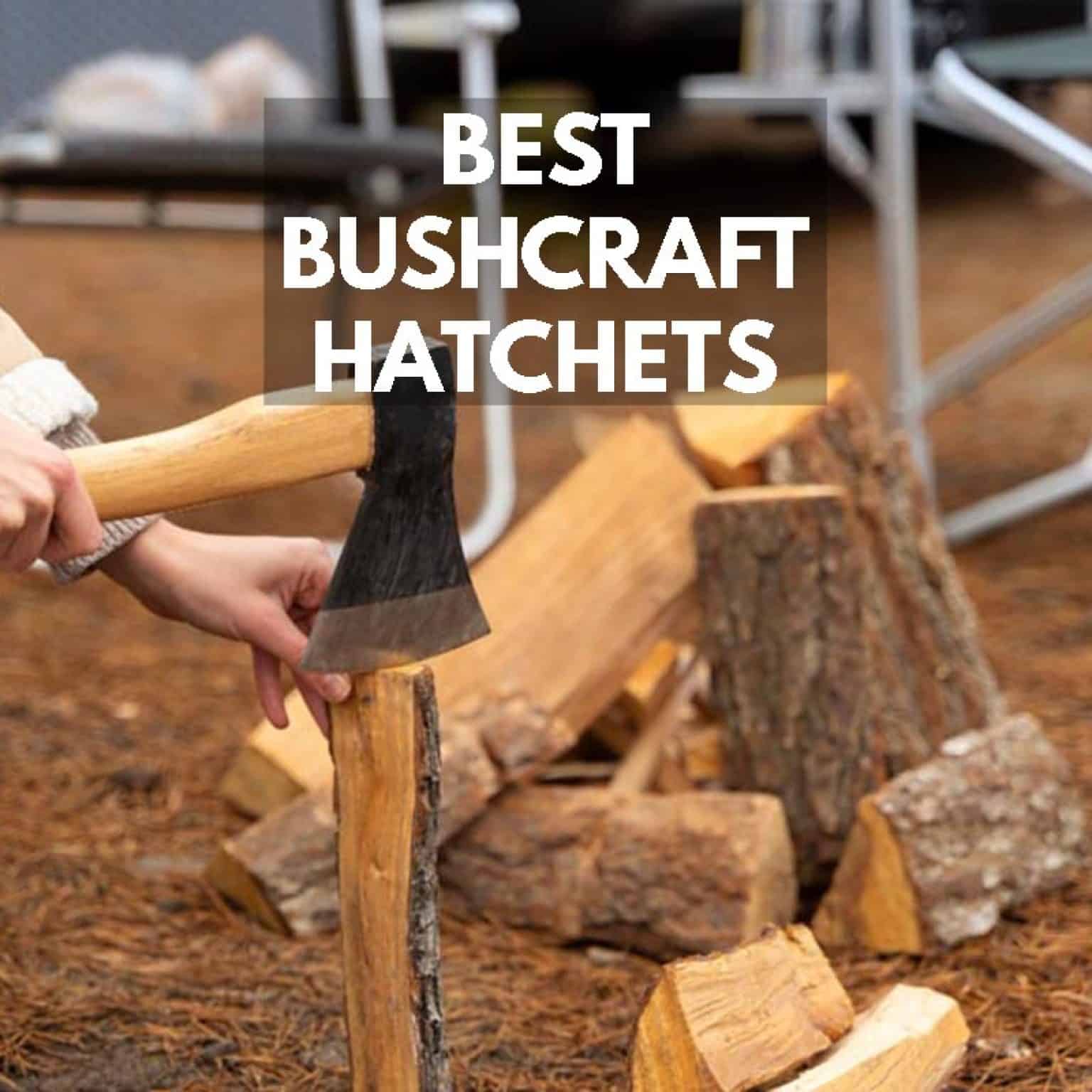 8 Best Bushcraft Hatchets In 2024 Small Hatchets For Chopping