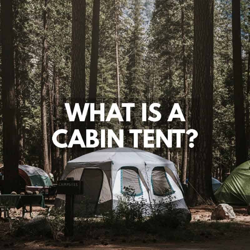 What is a Cabin Tent?