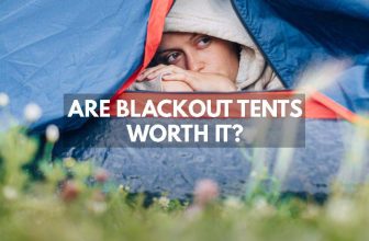Are Blackout Tents Worth It?