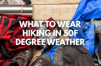What to Wear Hiking in 50F Degree Weather